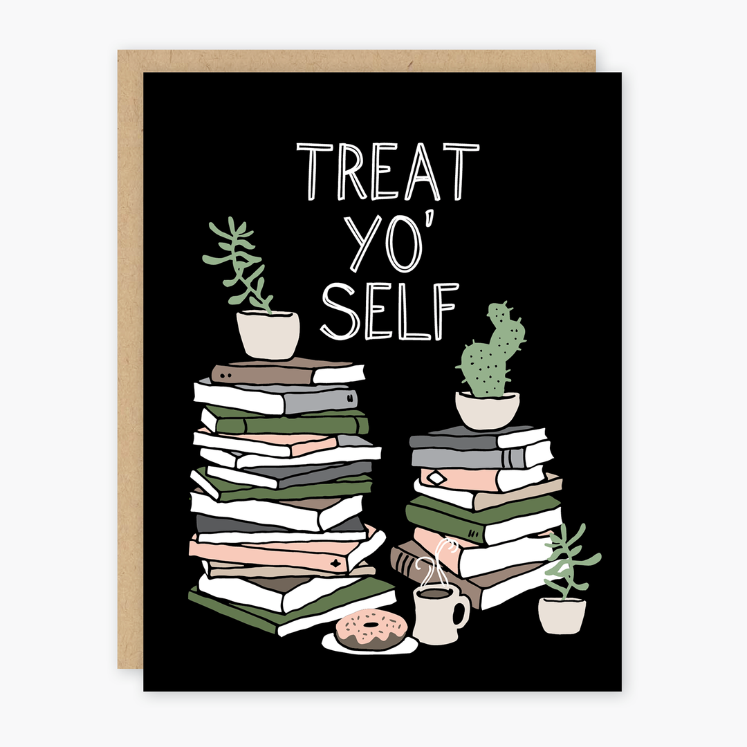 Greeting Card - Treat Yo' Self