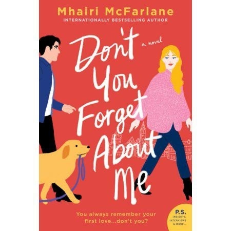 Don't You Forget About Me - by Mhairi Mcfarlane (Paperback)