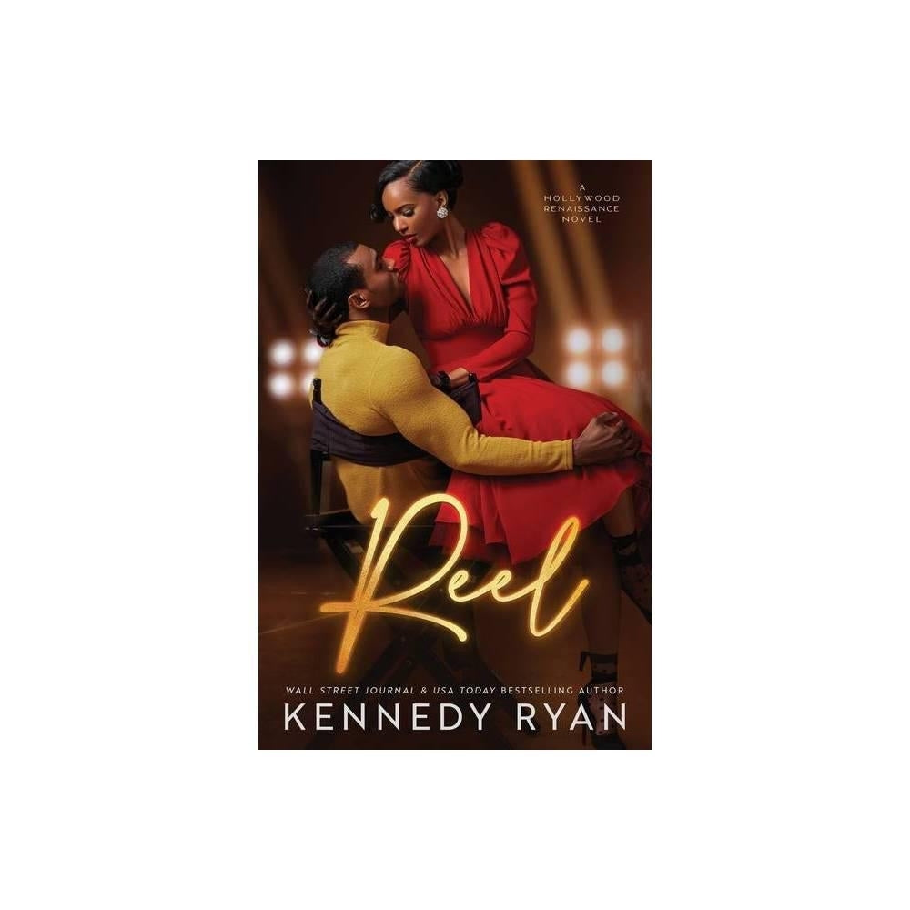 Reel - (Hollywood Renaissance) by Kennedy Ryan (Paperback)