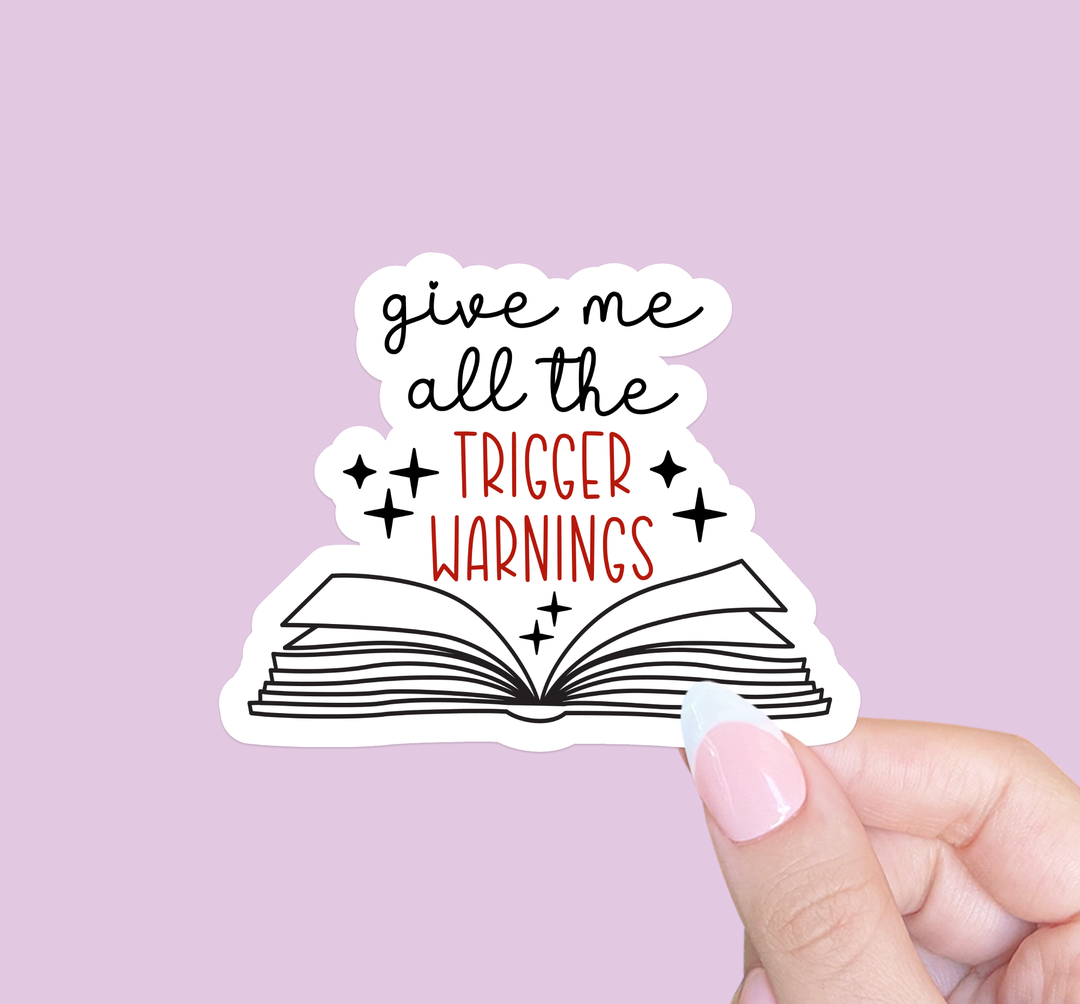 Sticker - Give Me All the Trigger Warnings