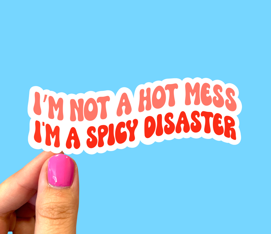 Sticker - I'm Not a Hot Mess