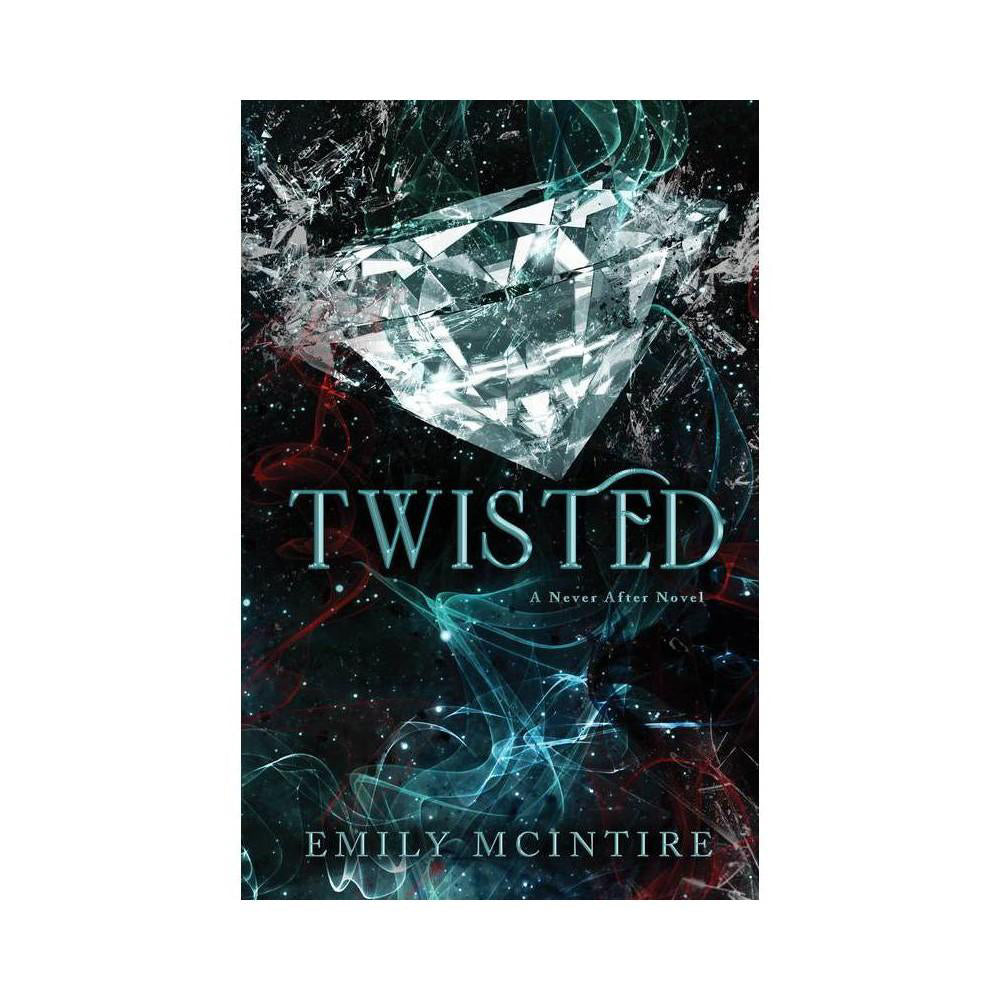 Twisted (Never After #4) by Emily McIntire (Paperback)