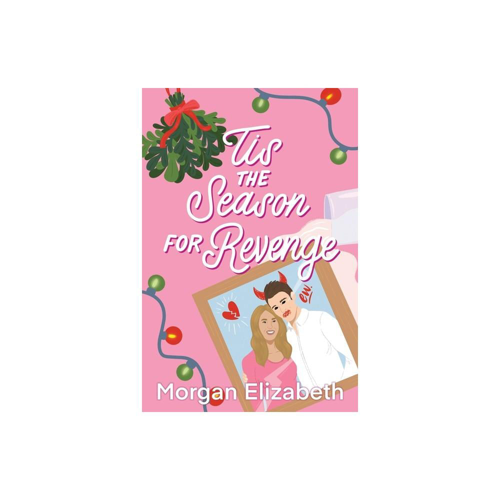 Tis the Season for Revenge - by Morgan Elizabeth (Paperback)
