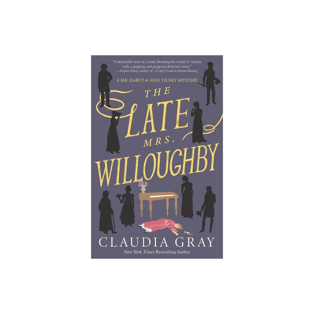 The Late Mrs. Willoughby - (Mr. Darcy & Miss Tilney Mystery) by Claudia Gray (Paperback)