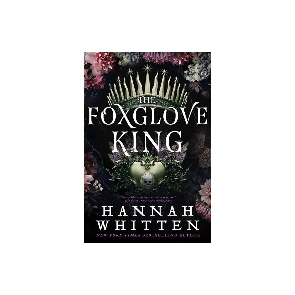 The Foxglove King - (The Nightshade Crown) by Hannah Whitten (Paperback)