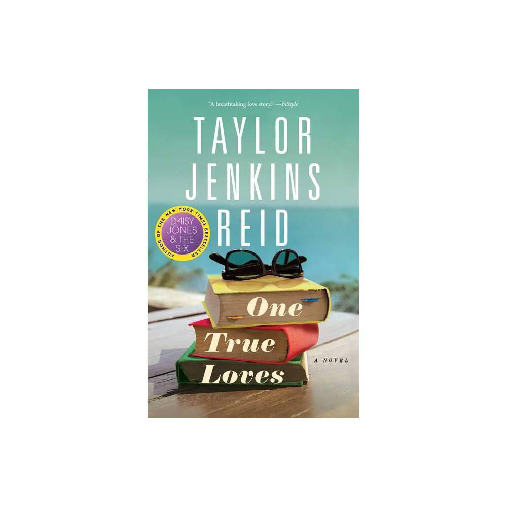 One True Loves: A Novel by Taylor Jenkins Reid (Paperback)